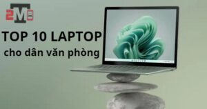Laptop dành cho dân văn phòng