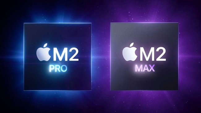Chip M2 Pro và M2 Max là 2 con chip M Series mới nhất và mạnh nhất của Apple
