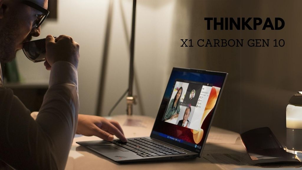 Review hiệu suất X1 Carbon Gen 10 2022