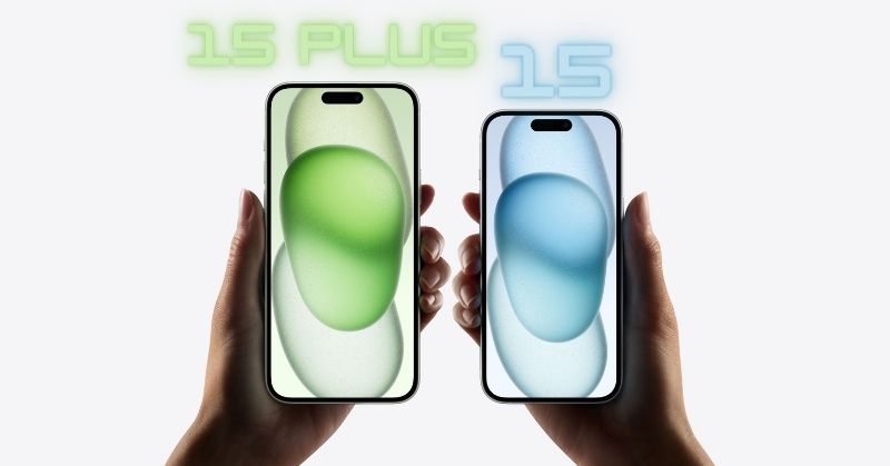 So sánh iPhone 15 và iPhone 15 Plus