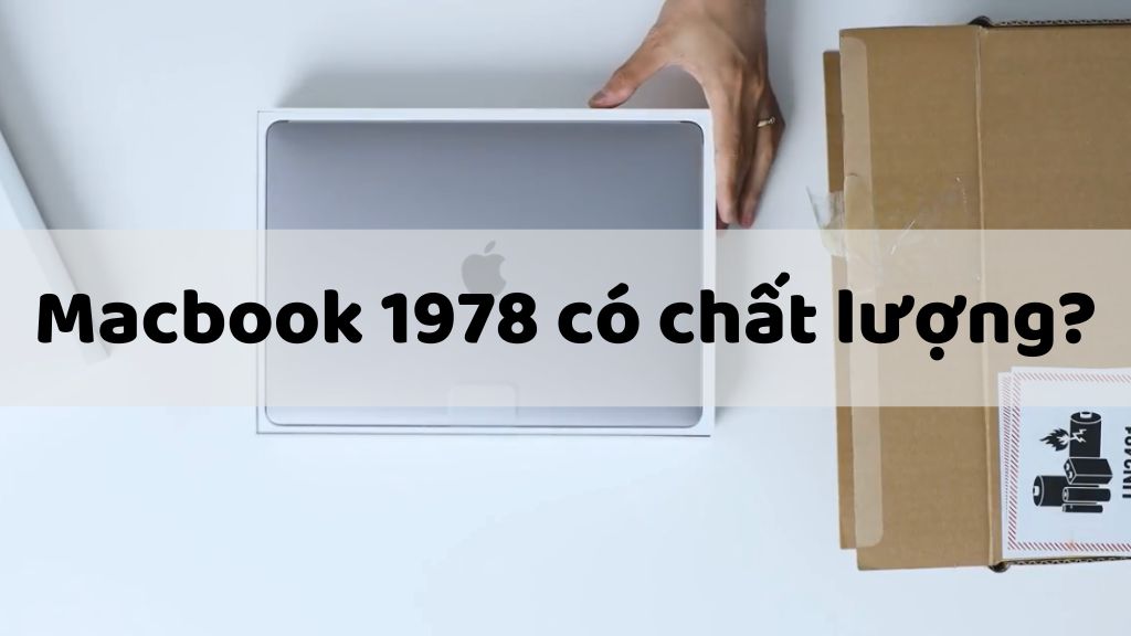 Macbook 1978 có tốt không?